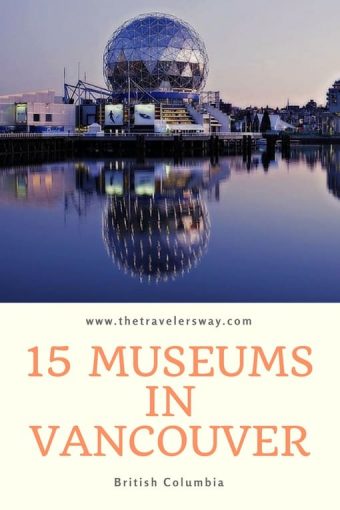 visit to one of these 15 museums in Vancouver, including the large and the small, the expected and the quirky.